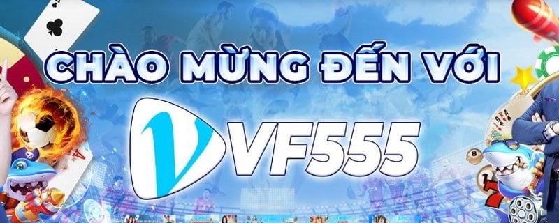 Link vào VF555 mới nhất, không bị chặn cho cả PC/Mobile